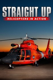 IMAX - Straight Up, Helicopters in Action