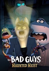 The Bad Guys: Haunted Heist