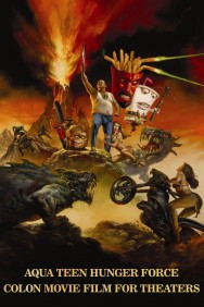 Aqua Teen Hunger Force Colon Movie Film for Theaters