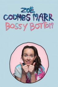 Zoë Coombs Marr: Bossy Bottom