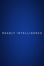 Deadly Intelligence